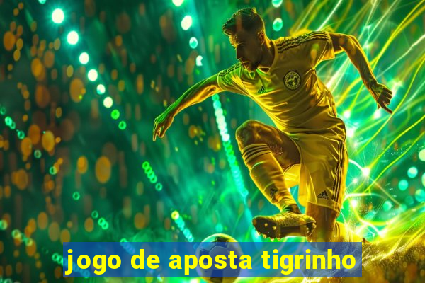 jogo de aposta tigrinho